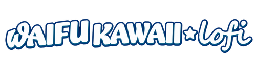 WAIFU KAWAII LOFI